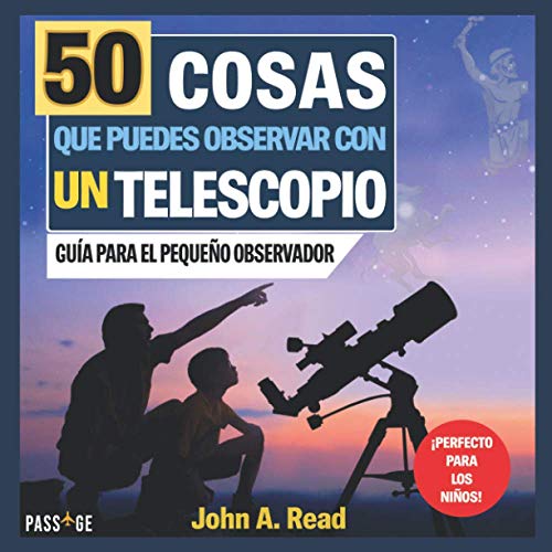 50 cosas que puedes observar con un telescopio: Guía para el pequeño observador von Stellar Publishing