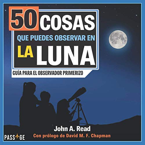 50 cosas que puedes observar en la Luna: Guía para el observador von Stellar Publishing