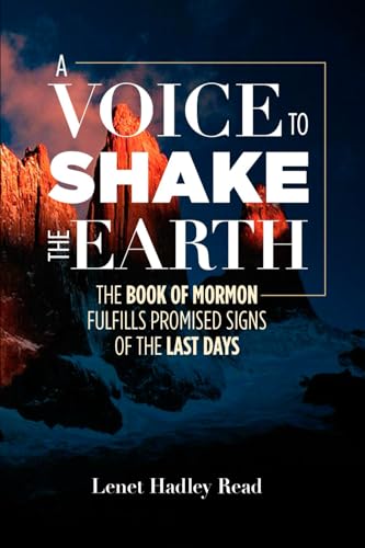 A Voice to Shake the Earth: The Book of Mormon Fulfills Promised Signs of the Last Days A Voice to Shake the Earth: The Book of Mormon Fulfills Promised Signs of the Last Days von Digital Legend Press