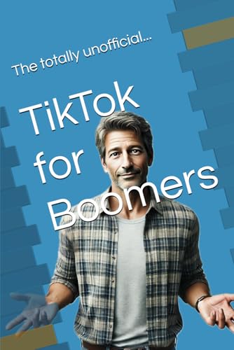 TikTok for Boomers von Independently published