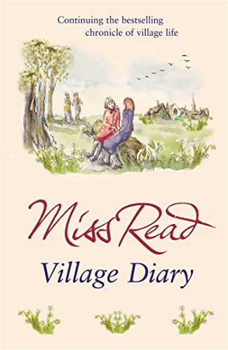 Village Diary: The second novel in the Fairacre series Village Diary: The second novel in the Fairacre series