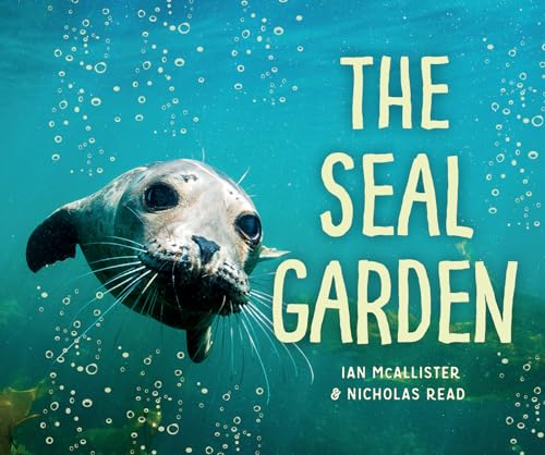 The Seal Garden (My Great Bear Rainforest, 3)