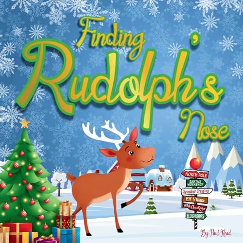 Finding Rudolph's Nose: A Festive Bed Time Illustrated Story Book, The Perfect Christmas Gift von Bookvault Publishing