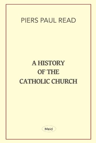 A History of the Catholic Church von Meid Books