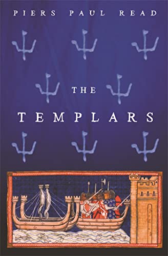 The Templars: The Dramatic History of the Knights Templar, the Most Powerful Military Order