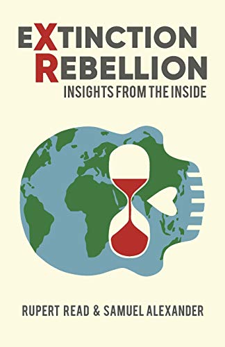 Extinction Rebellion: Insights from the Inside von Simplicity Institute