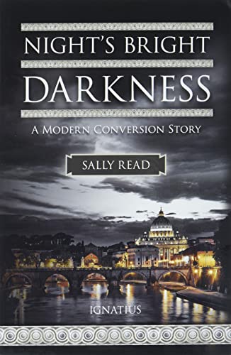 Night's Bright Darkness: A Modern Conversion Story