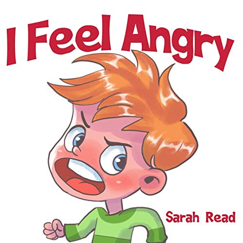 I Feel Angry: (Children's Book About Anger, Emotions & Feelings, Ages 3 5, Preschool, Kindergarten) (Emotional Regulation, Band 1) von Independently Published