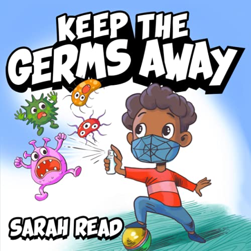 Keep the Germs Away: Children's Books About Germs & Hygiene, Kids Ages 3 5, Kindergarten, Preschool (Social Skills For Kids, Band 3) von Independently published
