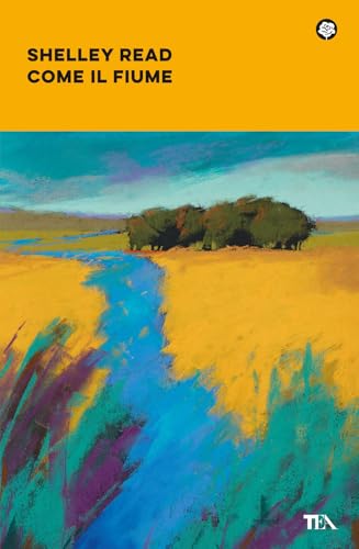 Come il fiume (Narrativa best seller) von TEA