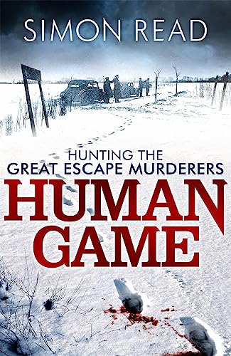 Human Game: Hunting the Great Escape Murderers (Tom Thorne Novels) von Constable