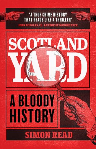 Scotland Yard: A Bloody History von Headline Welbeck Non-Fiction