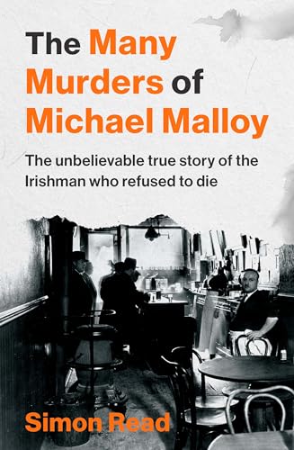 The Many Murders of Michael Malloy: The Unbelievable true story of the Irishman who refused to die von Gill Books