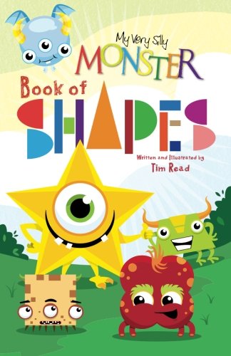 My Very Silly Monster Book of Shapes: A Very Silly Monster way to learn all about shapes von CreateSpace Independent Publishing Platform
