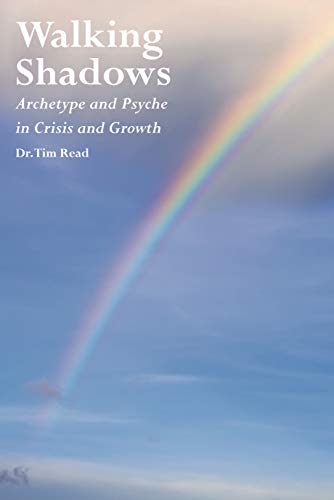 Walking Shadows: Archetype and Psyche in Crisis and Growth