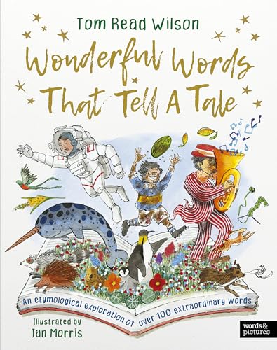 Wonderful Words That Tell a Tale: An etymological exploration of over 100 everyday words von words & pictures