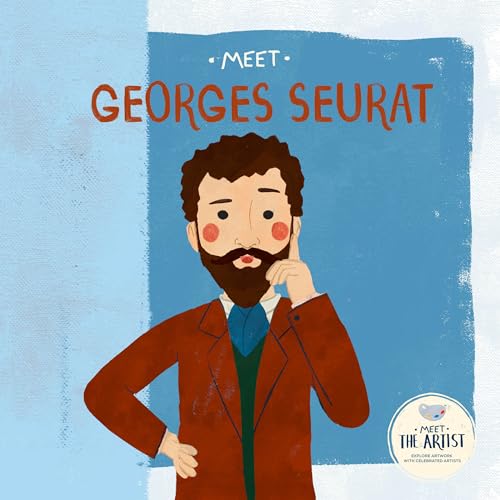 Meet Georges Seurat (Meet the Artist)
