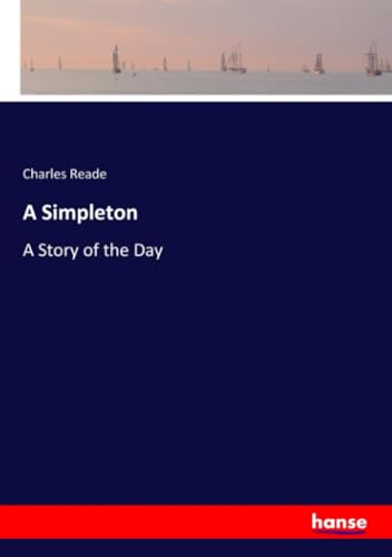 A Simpleton: A Story of the Day von hansebooks