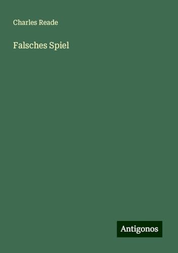 Falsches Spiel Falsches Spiel von Antigonos Verlag