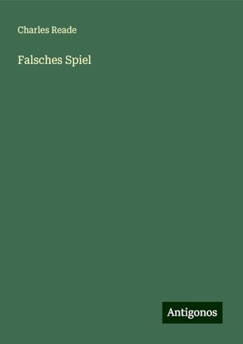 Falsches Spiel Falsches Spiel von Antigonos Verlag