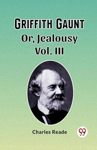 Griffith Gaunt Or, Jealousy Vol. III von Double 9 Books