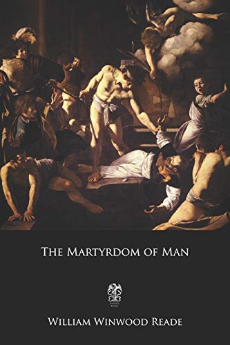 The Martyrdom of Man von Independently Published