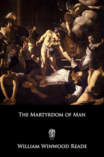 The Martyrdom of Man von Independently Published