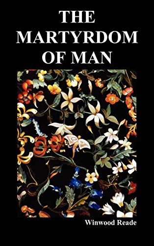 The Martyrdom of Man von Benediction Classics