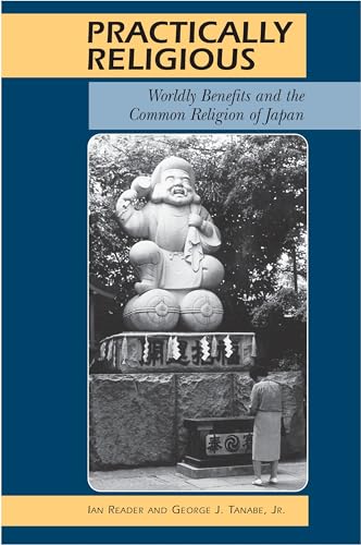 Practically Religious: Worldly Benefits and the Common Religion of Japan