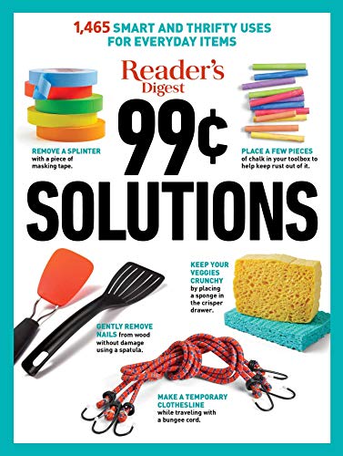 99 Cent Solutions: 1,465 Smart and Frugal Uses for Everyday Items (Reader's Digest) von Trusted Media Brands