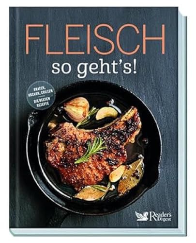 Fleisch – so geht’s!: Nachhaltiger Genuss mit Fleisch aus der Region: Rezeptideen zum Grillen, Braten, Schmoren & Kochen von zart bis deftig. Tipps und Hintergrundwissen für Fleisch-Liebhaber Fleisch – so geht’s!: Nachhaltiger Genuss mit Fleisch aus der Region: Rezeptideen zum Grillen, Braten, Schmoren & Kochen von zart bis deftig. Tipps und Hintergrundwissen für Fleisch-Liebhaber