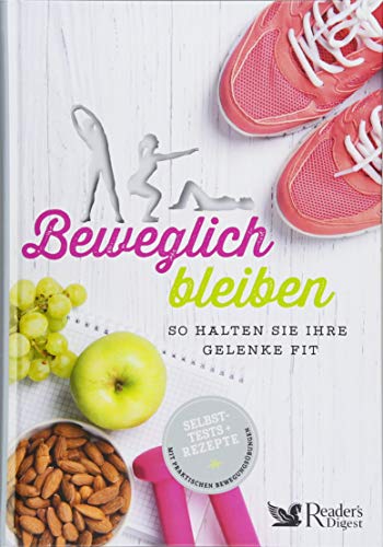 Beweglich bleiben: So halten Sie Ihre Gelenke fit von Reader's Digest