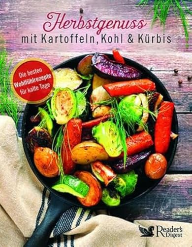 Herbstgenuss mit Kartoffeln, Kohl und Kürbis. Wohlfühlrezepte für kalte Tage. Gesund & lecker im Herbst: Kürbissuppe, Kartoffelgratin & mehr. Inkl. ... Digest Wohlfühlrezepte für kalte Tage von Reader's Digest Deutschland Schweiz Österreich