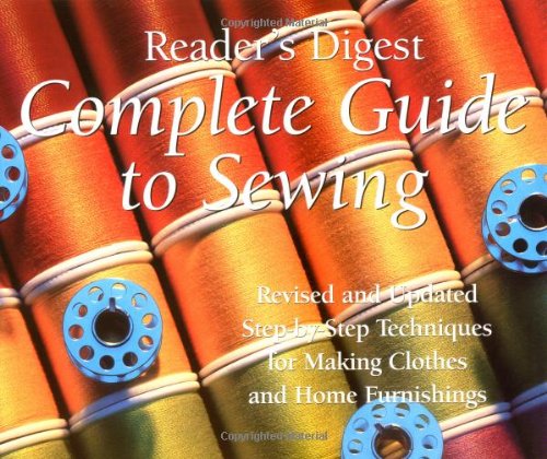 Complete Guide to Sewing: Step-by-Step Techniques for Making Clothes