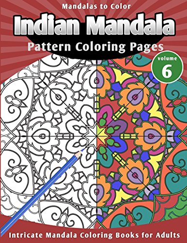 Mandalas to Color: Indian Mandala Pattern Coloring Pages (Mandala Coloring Book)