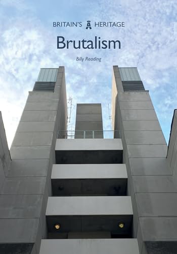 Brutalism (Britain's Heritage Series)