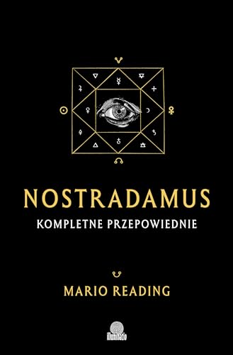 Nostradamus Kompletne przepowiednie von Wydawnictwo Kobiece