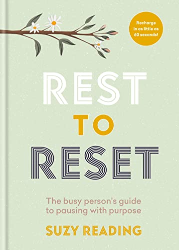 Rest to Reset: The busy person’s guide to pausing with purpose (Self-care with Suzy Reading) von Aster