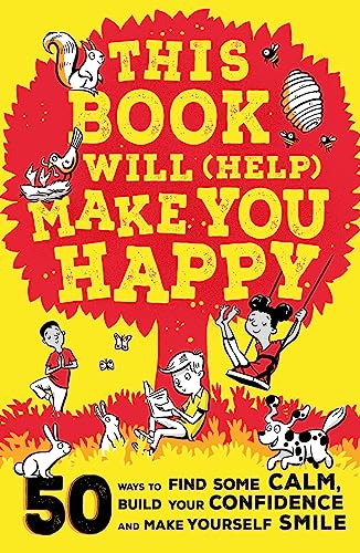 This Book Will (Help) Make You Happy: 50 Ways to Find Some Calm, Build Your Confidence and Make Yourself Smile von Wren & Rook