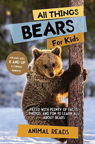 All Things Bears For Kids: Filled With Plenty of Facts, Photos, and Fun to Learn all About Bears von Admore Publishing