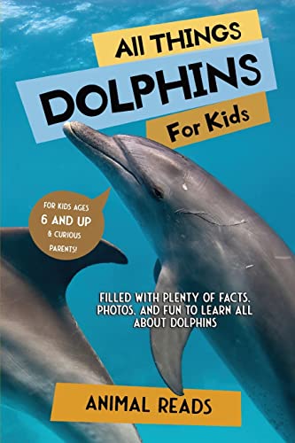 All Things Dolphins For Kids: Filled With Plenty of Facts, Photos, and Fun to Learn all About Dolphins All Things Dolphins For Kids: Filled With Plenty of Facts, Photos, and Fun to Learn all About Dolphins von Admore Publishing