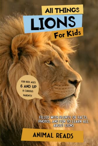 All Things Lions For Kids: Filled With Plenty of Facts, Photos, and Fun to Learn all About Lions All Things Lions For Kids: Filled With Plenty of Facts, Photos, and Fun to Learn all About Lions von Admore Publishing