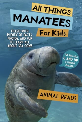 All Things Manatees For Kids: Filled With Plenty of Facts, Photos, and Fun to Learn all About Sea Cows All Things Manatees For Kids: Filled With Plenty of Facts, Photos, and Fun to Learn all About Sea Cows von Admore Publishing
