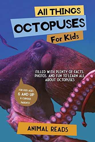 All Things Octopuses For Kids: Filled With Plenty of Facts, Photos, and Fun to Learn all About Octopuses von Admore Publishing