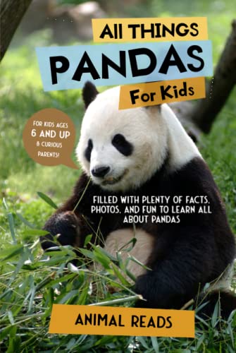 All Things Pandas For Kids: Filled With Plenty of Facts, Photos, and Fun to Learn all About Pandas