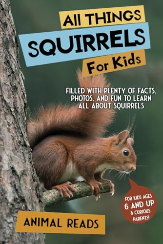 All Things Squirrels For Kids: Filled With Plenty of Facts, Photos, and Fun to Learn all About Squirrels All Things Squirrels For Kids: Filled With Plenty of Facts, Photos, and Fun to Learn all About Squirrels von Admore Publishing