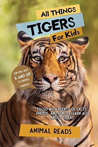 All Things Tigers For Kids: Filled With Plenty of Facts, Photos, and Fun to Learn all About Tigers All Things Tigers For Kids: Filled With Plenty of Facts, Photos, and Fun to Learn all About Tigers von Admore Publishing