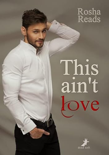 This ain't love von Dead Soft Verlag
