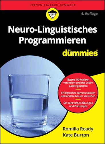 Neuro-Linguistisches Programmieren für Dummies Neuro-Linguistisches Programmieren für Dummies von Wiley-VCH