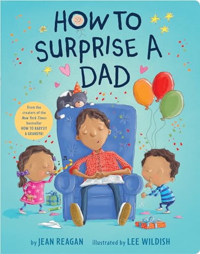 How to Surprise a Dad: A Book for Dads and Kids (How To Series)